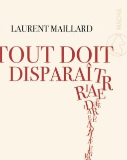 Tout doit disparaître - Laurent Maillard