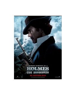 Sherlock Holmes, Jeu d'ombres - Guy Ritchie