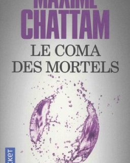 Le coma des mortels - Maxime Chattam