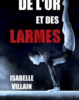 De l'or et des larmes - Isabelle Villain