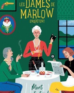 Les Dames de Marlow enquêtent, tome 1 : Mort compte triple - Robert Thorogood