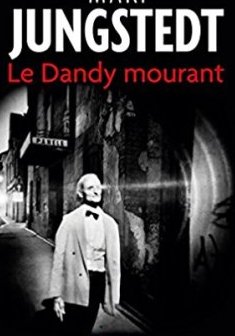 Le Dandy mourant - Mari Jungstedt