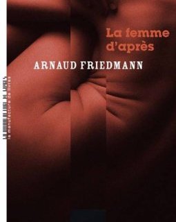 La femme d'après - Arnaud Friedmann