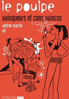 Le Poulpe : Vainqueurs et cons vaincus - Andreu Martin - Ed