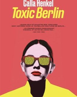 Toxic Berlin - Calla Henkel