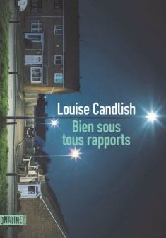 Bien sous tous rapports - Louise Candlish