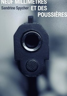 9 millimètres et des poussières - Sandrine Spycher
