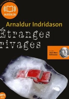 Étranges rivages : Livre audio 1CD MP3, 675 Mo - Arnaldur Indridarson