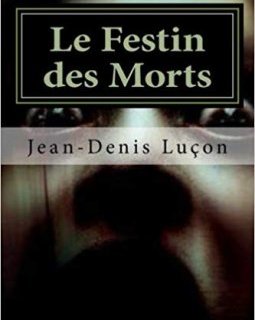 Le festin des morts - Jean-Denis Luçon