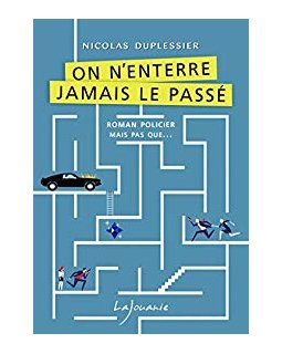 On n'enterre jamais le passé - Nicolas Duplessier