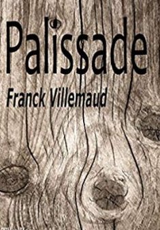 Palissade - Franck Villemaud
