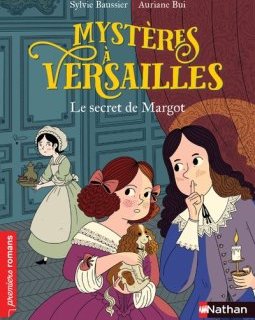 Mystères à Versailles : Le secret de Margot - Sylvie Baussier et Auriane Bui