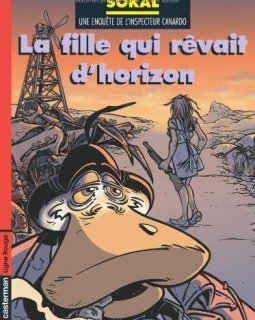 L'Inspecteur Canardo, tome 10 : La fille qui rêvait d'horizon - Benoît Sokal