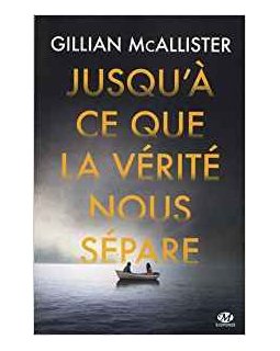 Jusqu'à ce que la vérité nous sépare - Gillian McAllister