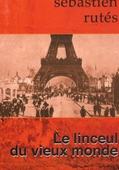 Linceul du vieux monde - Sebastien Rutes