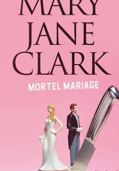 Mortel mariage - Mary Jane Clark