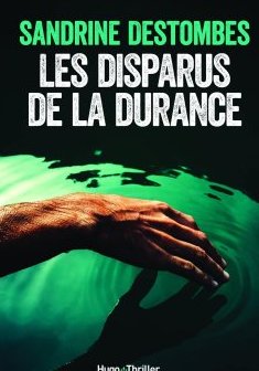Les disparus de la Durance - Sandrine Destombes