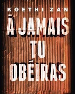 À jamais tu obéiras - Koethi ZAN