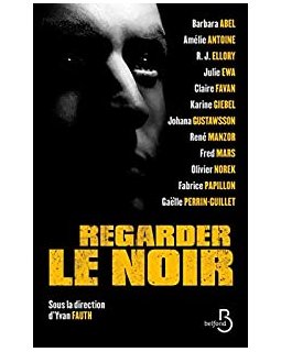 Regarder le noir - Collectif 