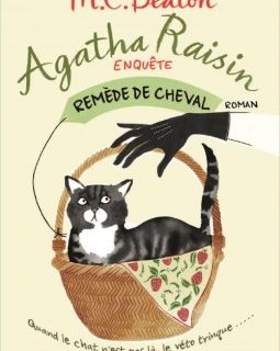 Agatha Raisin enquête T. 2 : Remède de cheval - M.C. Beaton