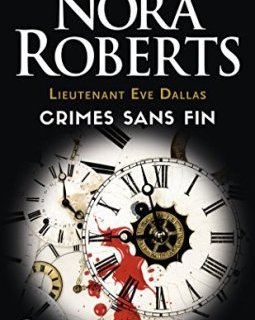 Lieutenant Eve dallas : crimes sans fin - Nora Roberts