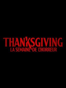Thanksgiving : La semaine de l'horreur, nouveau film terrifiant.