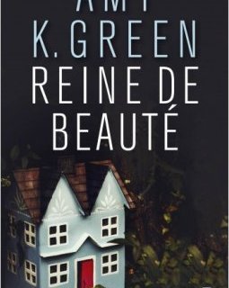 Reine de beauté - Amy K. Green