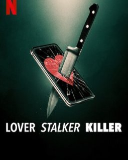 Lover, Stalker, Killer - l'ex de l'extrême : la réalité plus forte que l'affliction