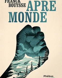 Âpre monde - Franck Bouysse