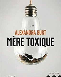 Mère toxique - Alexandra Burt