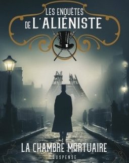 Les Enquêtes de l'Aliéniste : la chambre mortuaire - Jean-Luc Bizien