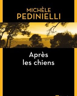 Après les chiens - Michèle Pedinielli