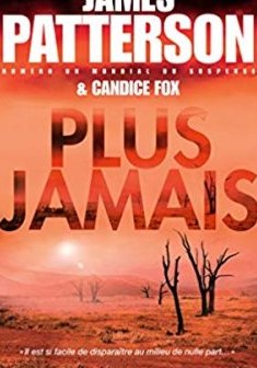 Plus Jamais - James Patterson - Candice Fox