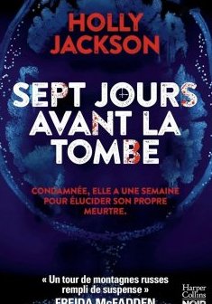 Sept jours avant la tombe - Holly Jackson