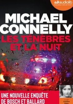 Les ténèbres et la nuit - Michael Connelly