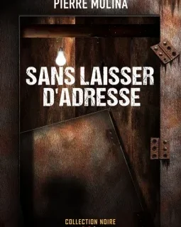 Sans laisser d'adresse - Pierre Molina 