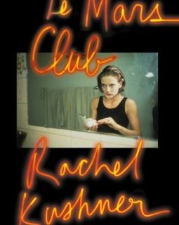 Le Mars Club - Rachel Kushner