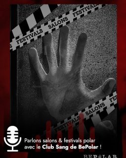 Les salons, le coeur battant du monde du polar ! Notre Club Sang les adore ! 