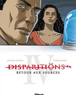 Disparitions, Tome 4 : Retour aux sources