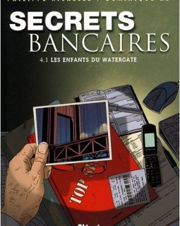 Secrets bancaires, Tome 4 : Les enfants du Watergate : Première partie