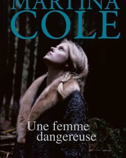 Martina Cole - Une femme dangereuse
