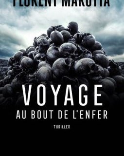 Voyage au bout de l'enfer - Florent Marotta