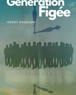 Génération figée - Jeremy Wegmann