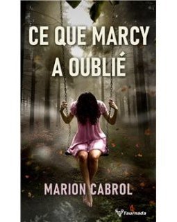 Ce que Marcy a oublié - Marion Cabrol