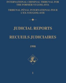 Judicial Reports 1998/ Recueils Judiciaires 1998 - International Criminal Tribunal for the Former Yugoslavia