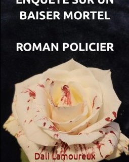 Enquête sur un baiser mortel - Dali LAMOUREUX
