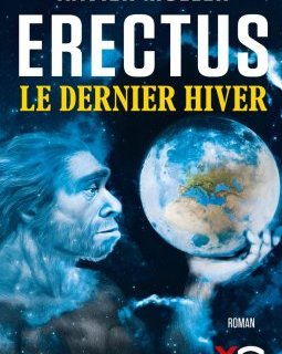 Erectus : Le dernier hiver - Xavier Müller