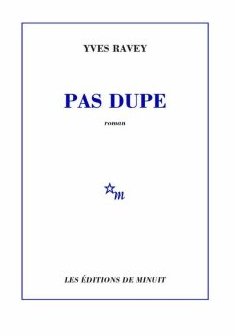 Pas dupe - Yves Ravey