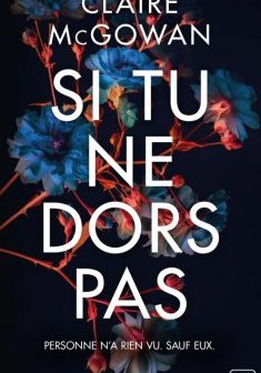 Si tu ne dors pas - Claire McGowan