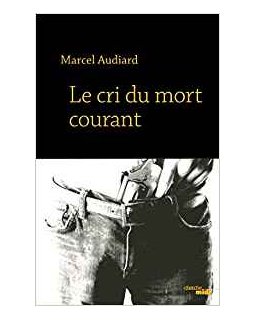 Le Cri du mort courant - Marcel Audiard